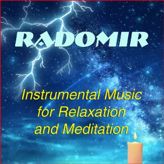 Instrumental Music for Relaxation and Meditation by Radomir