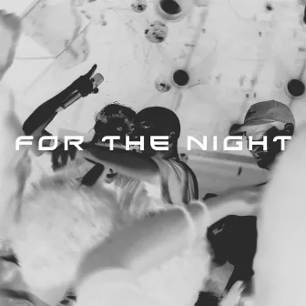 For The Night by SIXLQS