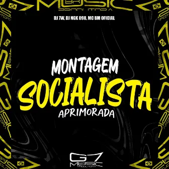 Montagem Socialista Aprimorada by DJ NGK 098