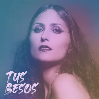 Tus Besos by Lucía Covarrubias