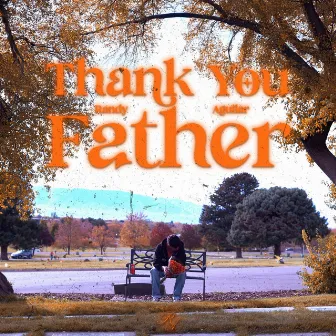 Thank You, Father. by Randy Aguilar