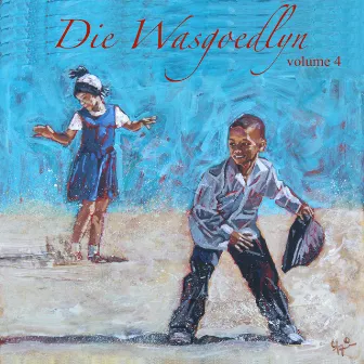 Die Wasgoedlyn Volume 4 by Die Wasgoedlyn