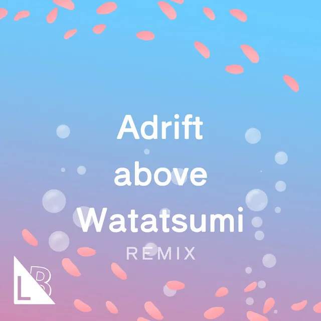 Adrift above Watatsumi - Remix