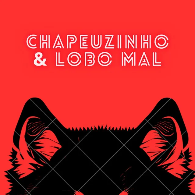 Chapeuzinho & Lobo Mal