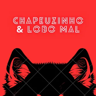 Chapeuzinho & Lobo Mal by Juuh Reis