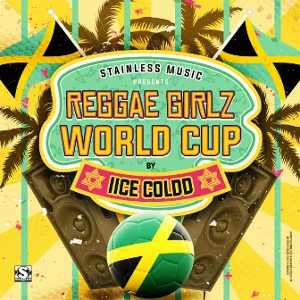 Reggae Girlz World Cup by Iice Coldd