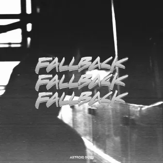 Fallback by Astroid Boys