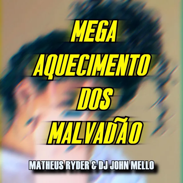 MEGA AQUECIMENTO DOS MALVADAO