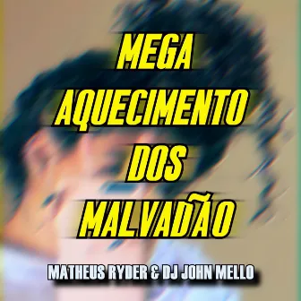 MEGA AQUECIMENTO DOS MALVADAO by Dj John Mello