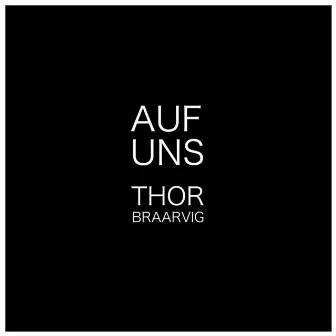 Auf uns by Thor Braarvig