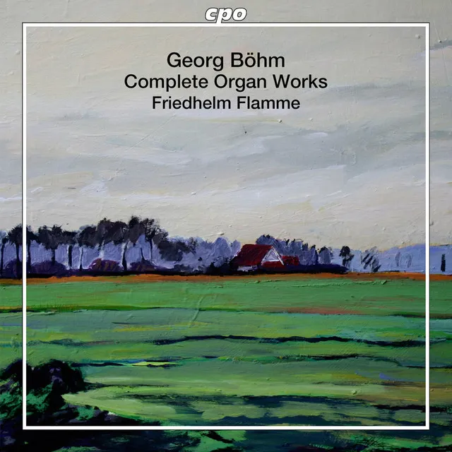 Bohm: Complete Organ Works