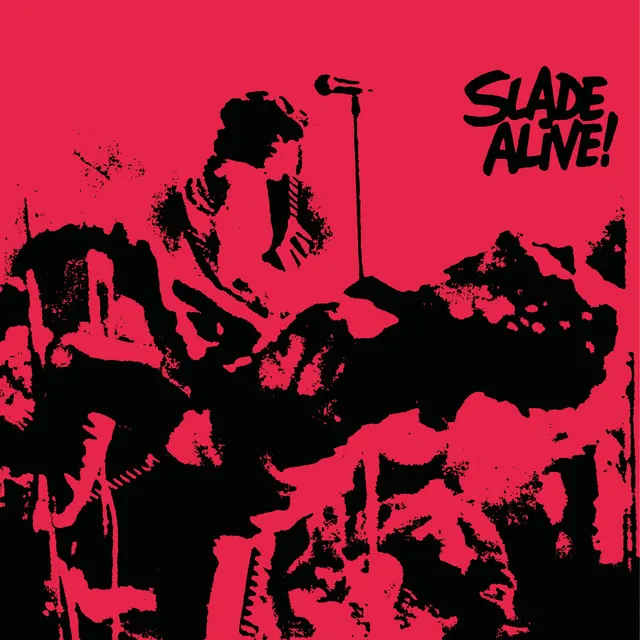 Slade Alive! (Live; 2009 Remaster)