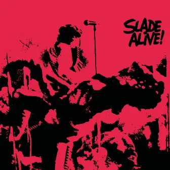 Slade Alive! (Live; 2009 Remaster) by Slade