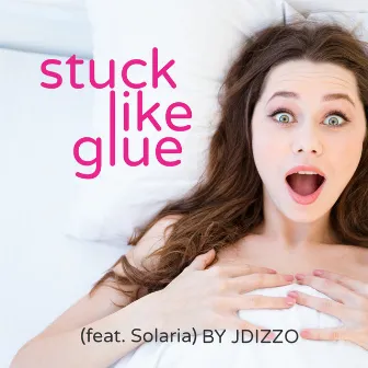 Stuck Like Glue by JDizzo