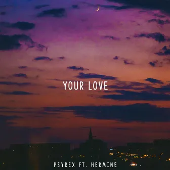 Your Love by Psyrex