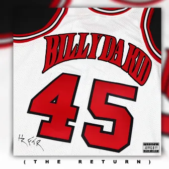 45 (The ReTurn) by Billy Da Kid