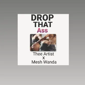 Drop That Ass by Mesh Wanda