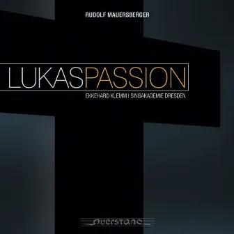 Rudolf Mauersberger: Passionsmusik nach dem Lukasevangelium by Ekkehard Klemm