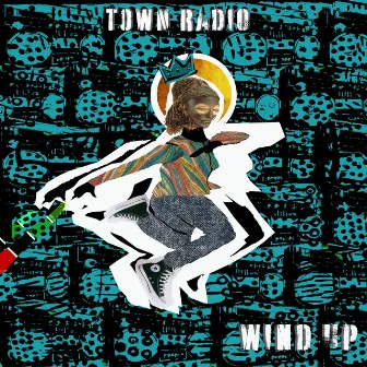 Wind Up by Town Radio