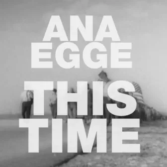 This Time by Ana Egge