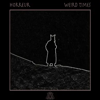 Weird Times by Horreur