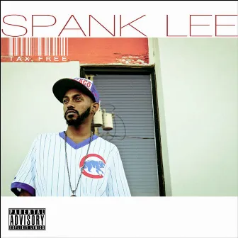 Tax Free by SPANK LEE