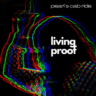 Living Proof by Pearl’s Cab Ride