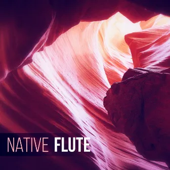 Native Flute - Pan Flute, Healing Massage, Deep Zen, Relaxing Music, New Age, Yoga Background Music, Peaceful Music, Meditation by Flute Music Group