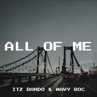 All of Me by Itz Bando