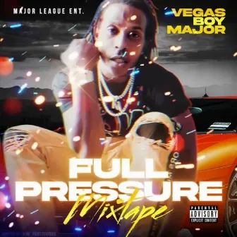 FULL PRESSURE MIXTAPE by Vegas Boy Major