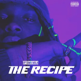 The Recipe by Uptown Mula