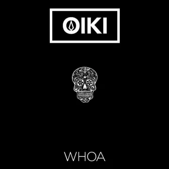 Whoa by Oiki