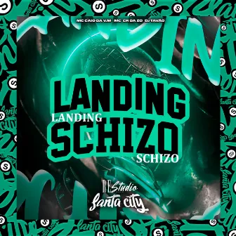 Landing Schizo by MC CAIO DA V.M