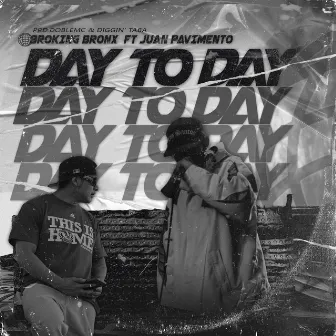 Day to Day by BROKING BRONX