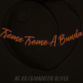 Treme Treme a Bunda by DjMaurício Oliver