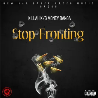 Stop Fronting by Killah K