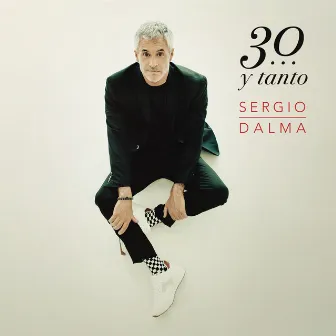 Sergio Dalma 30...y Tanto by Sergio Dalma