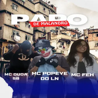 Papo De Malandro by MC FEH