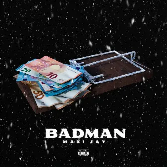 BADMAN by Maxi Jay