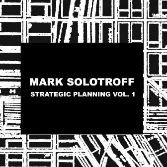 Strategic Planning, Vol. 1 (2021 Remaster) by Mark Solotroff