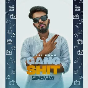 Gang Shit Freestyle by Desi Khan