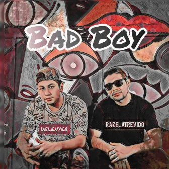 Bad Boy by Raz El Atrevido