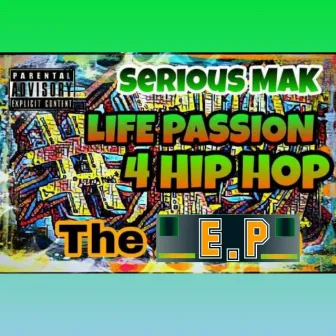 Life Passion 4 Hip Hop by Serious Mak