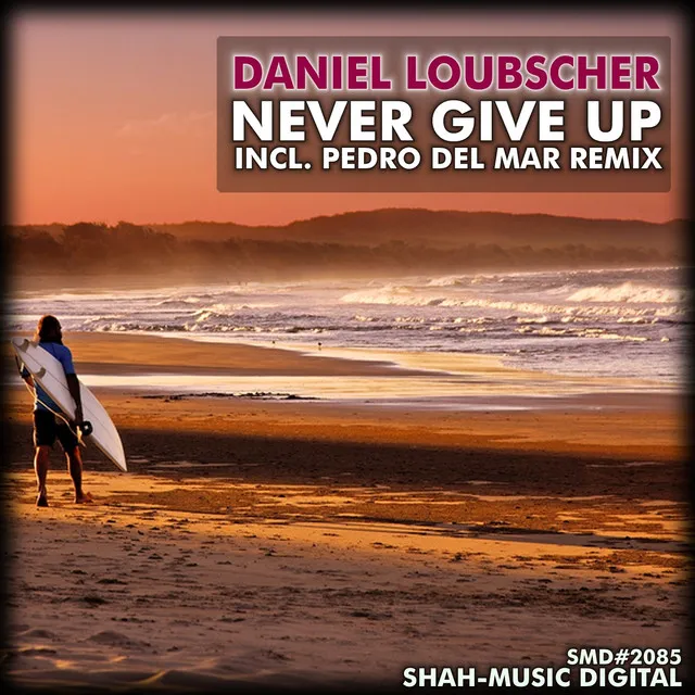 Never Give Up - Original Mix