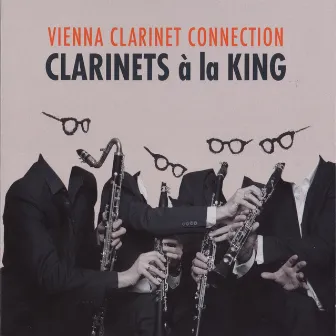 Clarinets a la King by Vienna Clarinet Connection