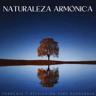 Naturaleza Armónica: Tormenta Y Relajación Para Descansar by Relaxxium