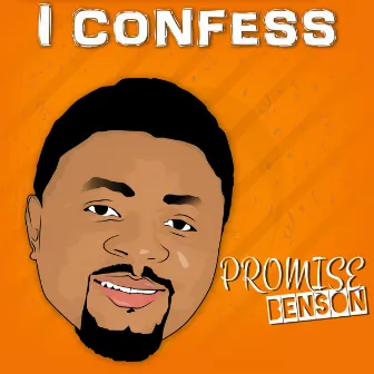 I Confess by Promise Benson