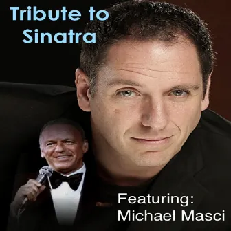 Tribute to Sinatra by Michael Masci