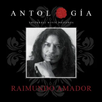 Antología De Raimundo Amador (Remasterizado 2015) by Raimundo Amador