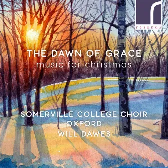 The Dawn of Grace: Music for Christmas by Will Dawes